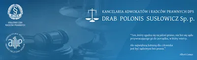 KANCELARIA ADWOKATÓW i RADCÓW PRAWNYCH DPS LEGAL DRAB POLONIS SUSŁOWICZ SPÓŁKA PARTNERSKA